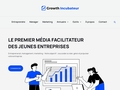 Le média pour les jeunes entreprises : Growth Incubateur